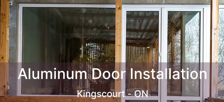  Aluminum Door Installation Kingscourt - ON