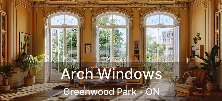  Arch Windows Greenwood Park - ON