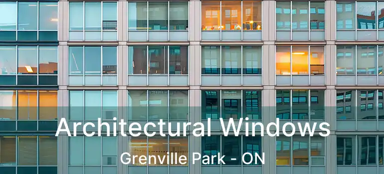  Architectural Windows Grenville Park - ON