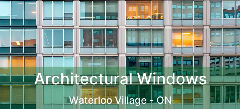  Architectural Windows Waterloo Village - ON