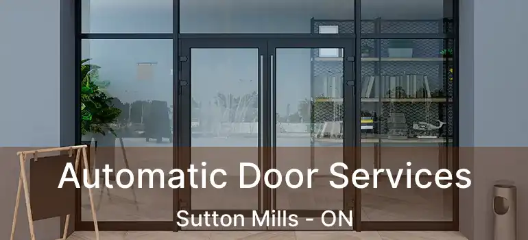 Automatic Door Services Sutton Mills - ON
