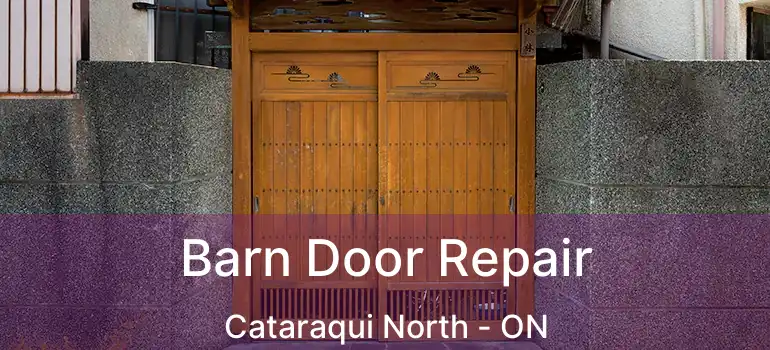  Barn Door Repair Cataraqui North - ON