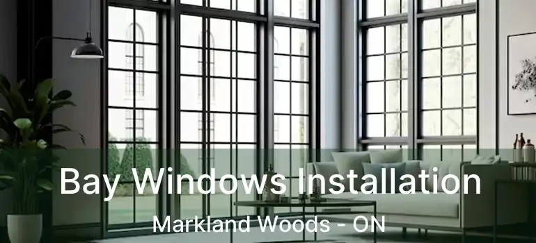  Bay Windows Installation Markland Woods - ON