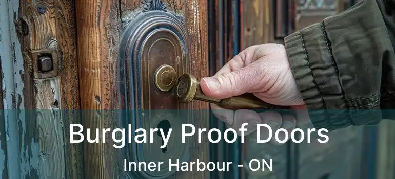 Burglary Proof Doors Inner Harbour - ON