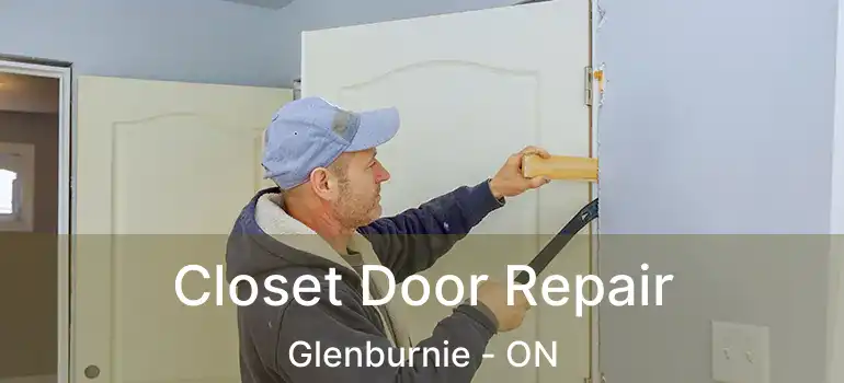  Closet Door Repair Glenburnie - ON