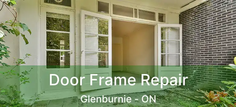  Door Frame Repair Glenburnie - ON