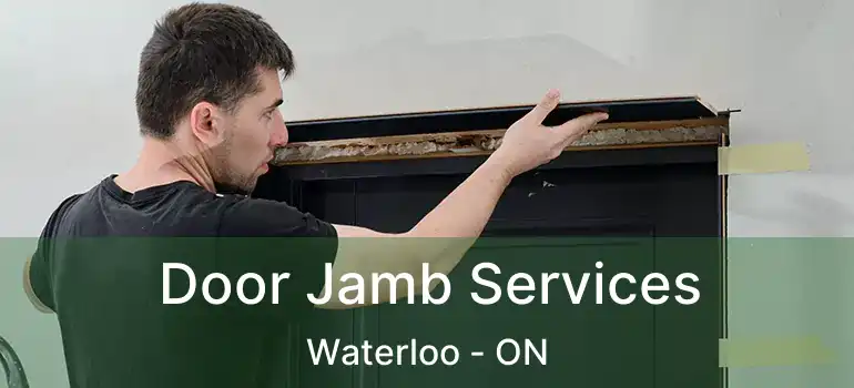  Door Jamb Services Waterloo - ON