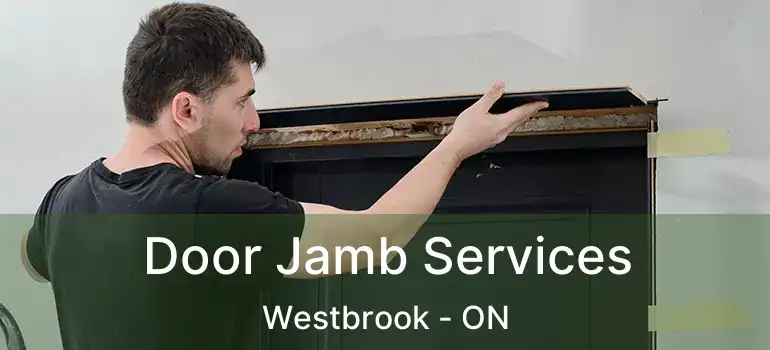  Door Jamb Services Westbrook - ON