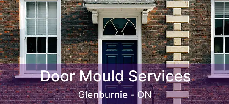  Door Mould Services Glenburnie - ON