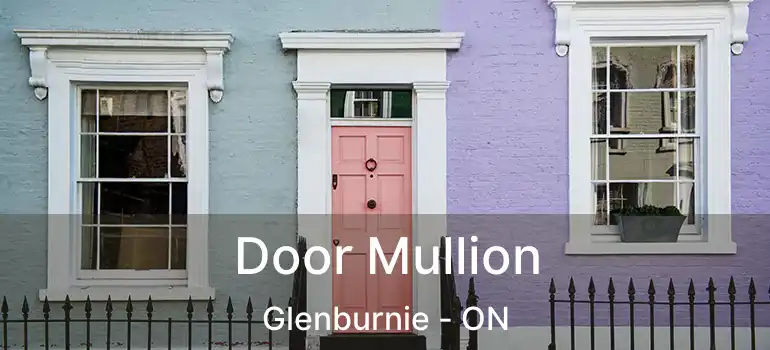  Door Mullion Glenburnie - ON