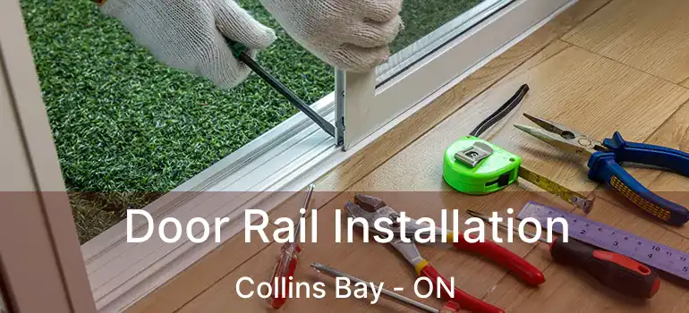  Door Rail Installation Collins Bay - ON
