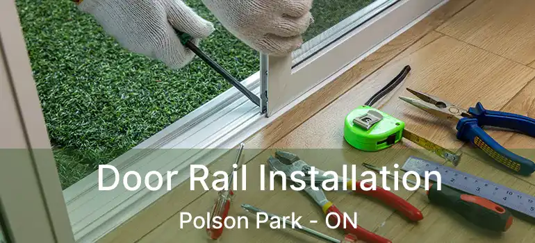  Door Rail Installation Polson Park - ON