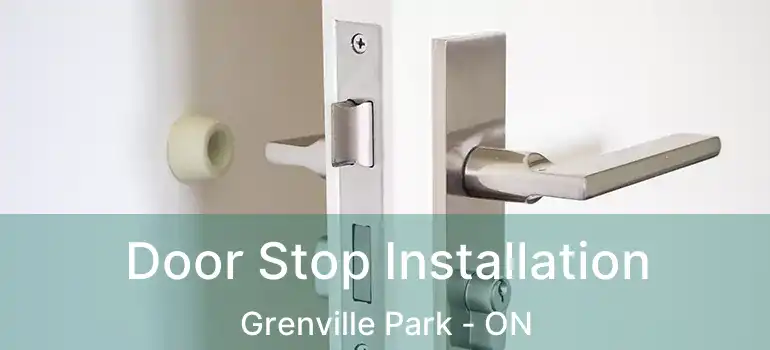  Door Stop Installation Grenville Park - ON