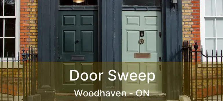  Door Sweep Woodhaven - ON