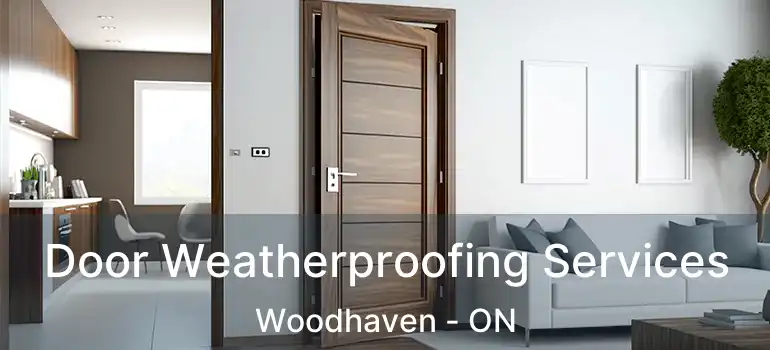  Door Weatherproofing Services Woodhaven - ON