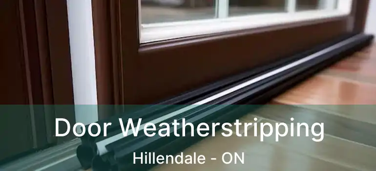  Door Weatherstripping Hillendale - ON