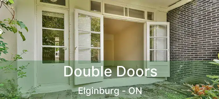  Double Doors Elginburg - ON
