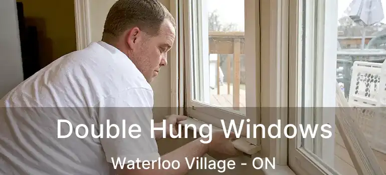  Double Hung Windows Waterloo Village - ON