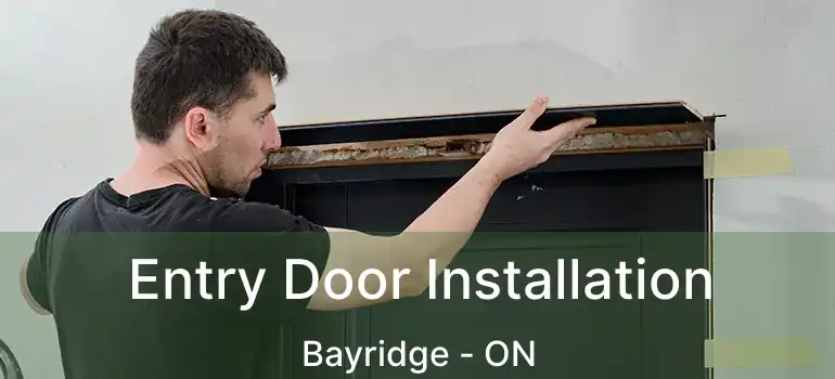  Entry Door Installation Bayridge - ON