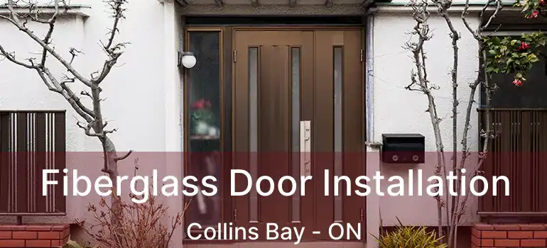  Fiberglass Door Installation Collins Bay - ON