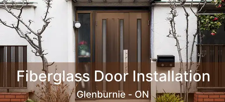  Fiberglass Door Installation Glenburnie - ON