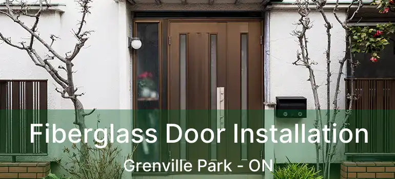  Fiberglass Door Installation Grenville Park - ON