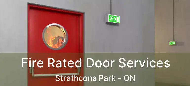  Fire Rated Door Services Strathcona Park - ON