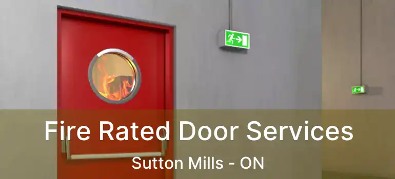  Fire Rated Door Services Sutton Mills - ON