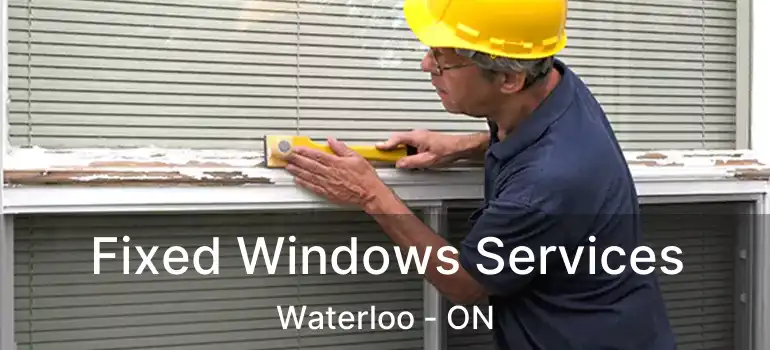  Fixed Windows Services Waterloo - ON