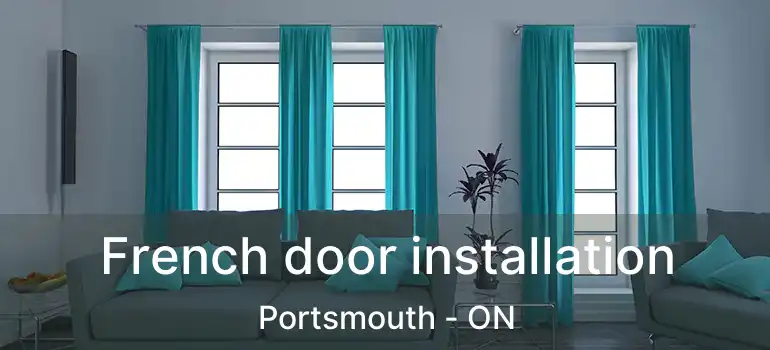  French door installation Portsmouth - ON