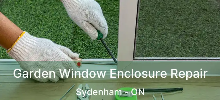  Garden Window Enclosure Repair Sydenham - ON