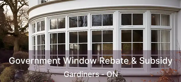  Government Window Rebate & Subsidy Gardiners - ON