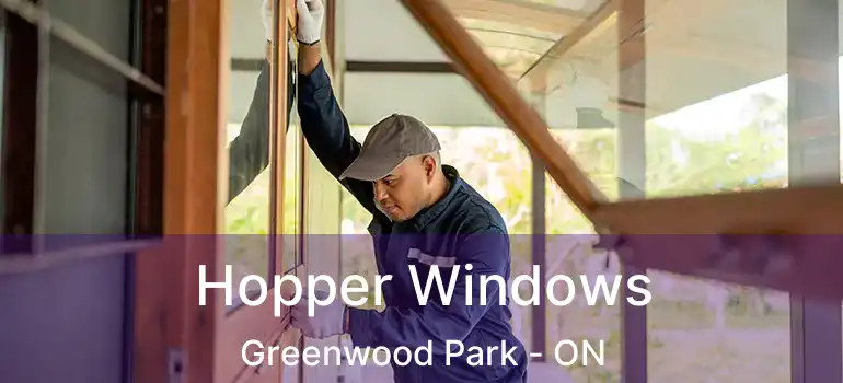  Hopper Windows Greenwood Park - ON