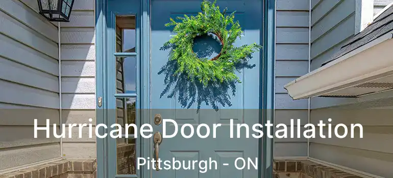  Hurricane Door Installation Pittsburgh - ON