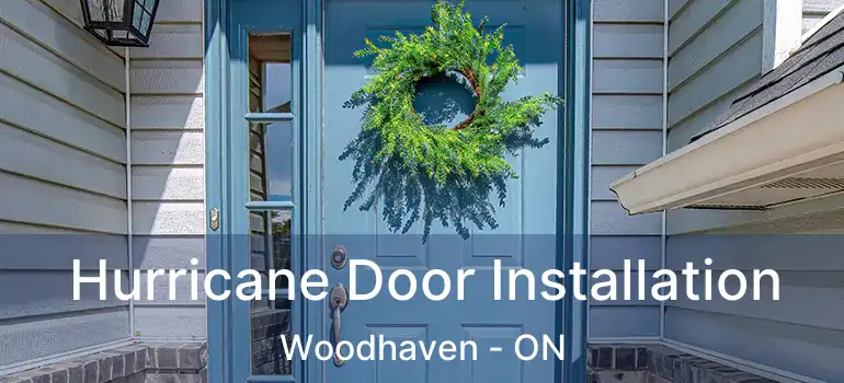  Hurricane Door Installation Woodhaven - ON