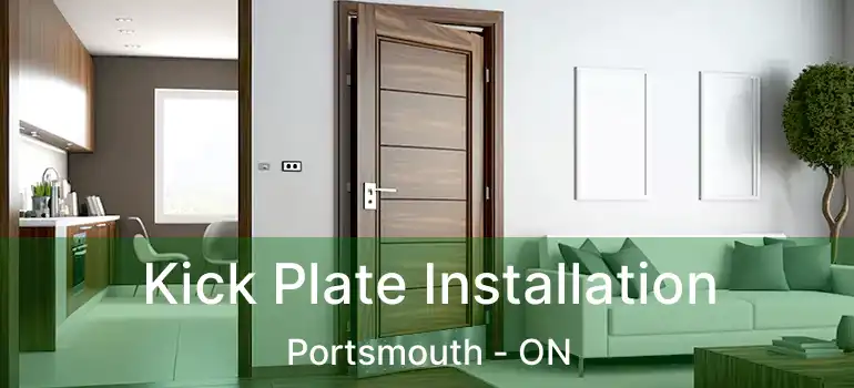  Kick Plate Installation Portsmouth - ON
