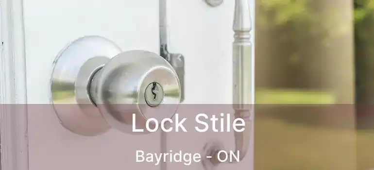  Lock Stile Bayridge - ON