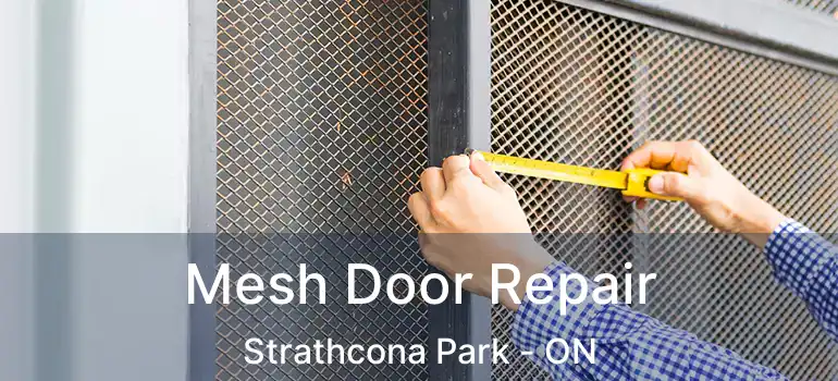 Mesh Door Repair Strathcona Park - ON