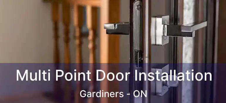  Multi Point Door Installation Gardiners - ON