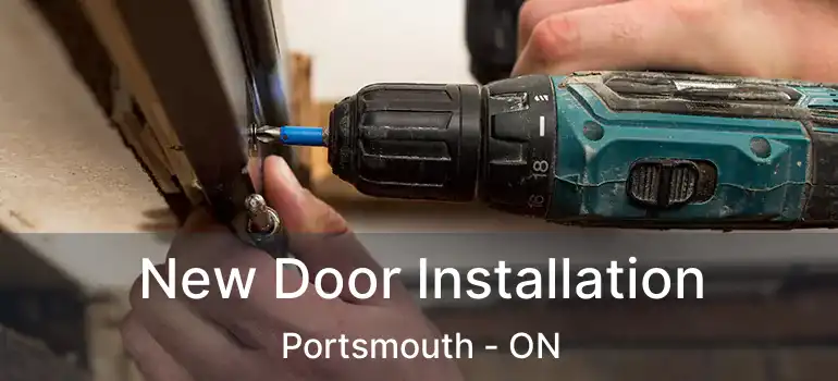  New Door Installation Portsmouth - ON