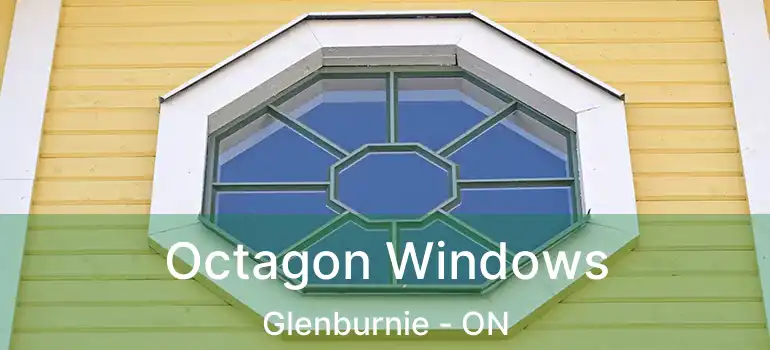 Octagon Windows Glenburnie - ON