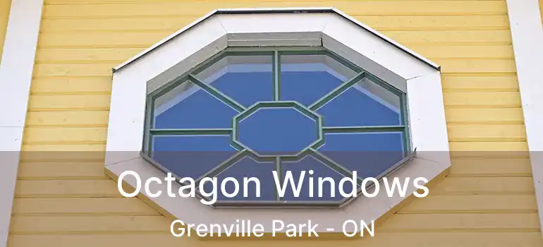  Octagon Windows Grenville Park - ON