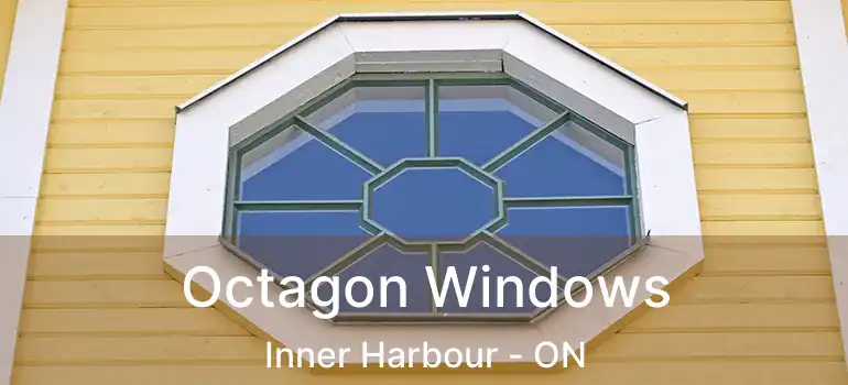 Octagon Windows Inner Harbour - ON