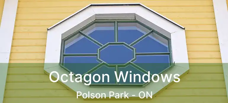 Octagon Windows Polson Park - ON