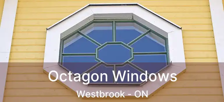 Octagon Windows Westbrook - ON