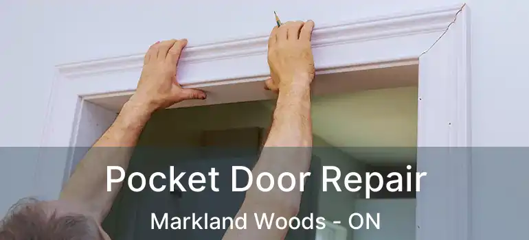  Pocket Door Repair Markland Woods - ON
