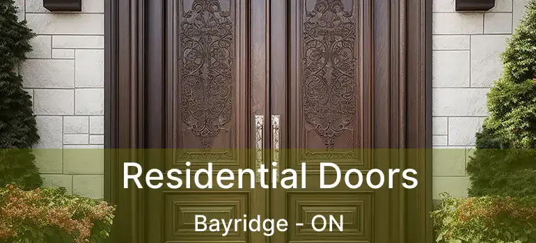  Residential Doors Bayridge - ON