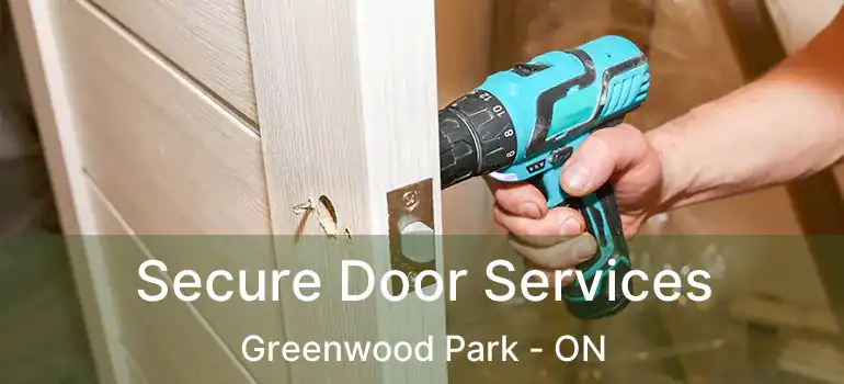  Secure Door Services Greenwood Park - ON