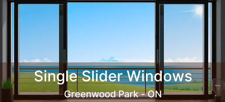  Single Slider Windows Greenwood Park - ON