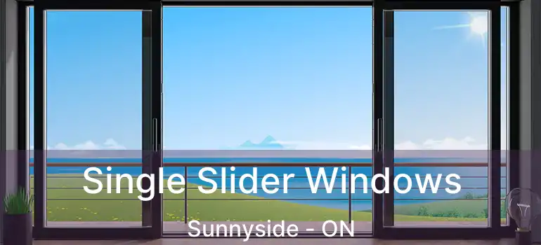  Single Slider Windows Sunnyside - ON